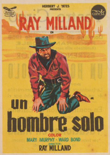 Un hombre solo (A Man Alone), Ray Milland, 1955. Teatro Circo 30-3-1958
